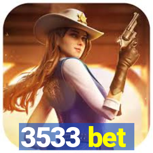 3533 bet